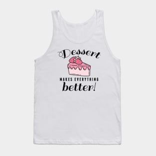 Dessert Makes Everything Better Tank Top